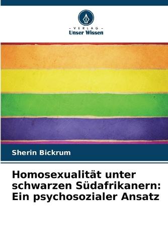 Homosexualität unter schwarzen Südafrikanern: Ein psychosozialer Ansatz