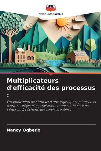 Multiplicateurs d'efficacité des processus
