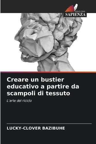 Creare un bustier educativo a partire da scampoli di tessuto