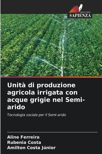 Unità di produzione agricola irrigata con acque grigie nel Semi-arido