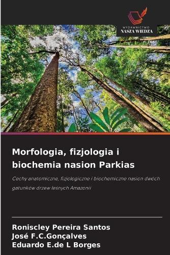Morfologia, fizjologia i biochemia nasion Parkias