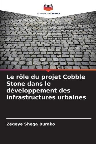 Le rôle du projet Cobble Stone dans le développement des infrastructures urbaines