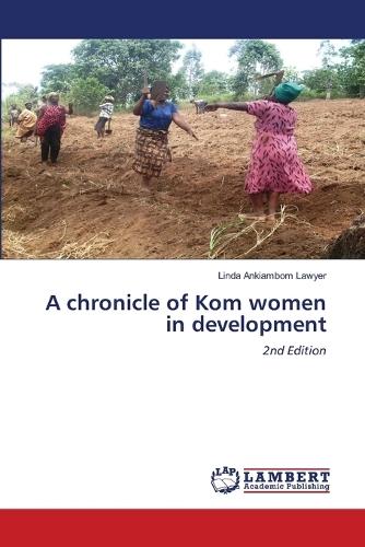 A chronicle of Kom women in development