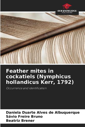 Feather mites in cockatiels (Nymphicus hollandicus Kerr, 1792)