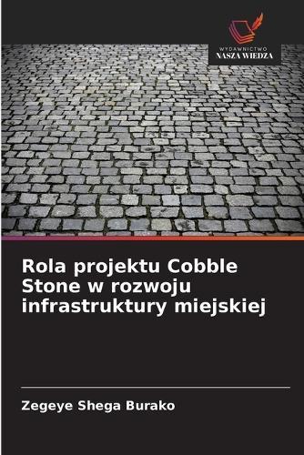 Rola projektu Cobble Stone w rozwoju infrastruktury miejskiej