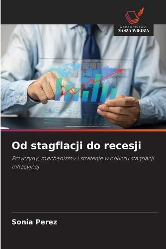 Od stagflacji do recesji