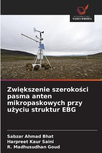Zwiększenie szerokości pasma anten mikropaskowych przy użyciu struktur EBG
