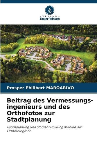 Beitrag des Vermessungs-ingenieurs und des Orthofotos zur Stadtplanung