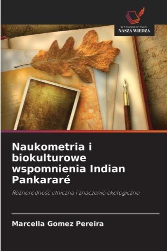 Naukometria i biokulturowe wspomnienia Indian Pankararé