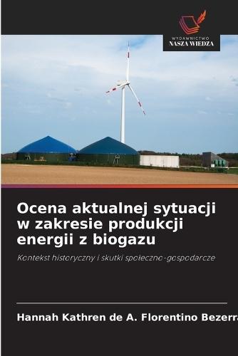 Ocena aktualnej sytuacji w zakresie produkcji energii z biogazu