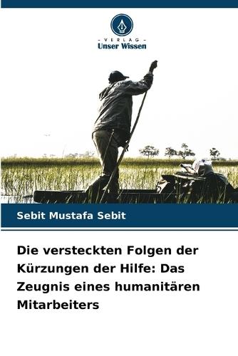 Die versteckten Folgen der Kürzungen der Hilfe: Das Zeugnis eines humanitären Mitarbeiters