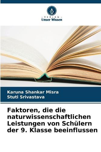 Faktoren, die die naturwissenschaftlichen Leistungen von Schülern der 9. Klasse beeinflussen