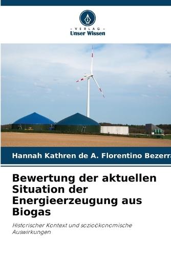 Bewertung der aktuellen Situation der Energieerzeugung aus Biogas