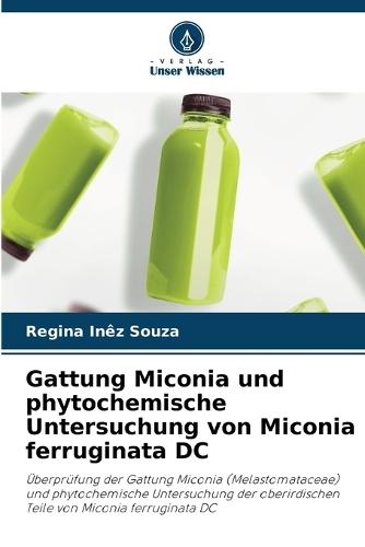 Gattung Miconia und phytochemische Untersuchung von Miconia ferruginata DC