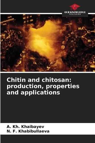Chitin and chitosan: production, properties and applications