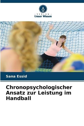 Chronopsychologischer Ansatz zur Leistung im Handball