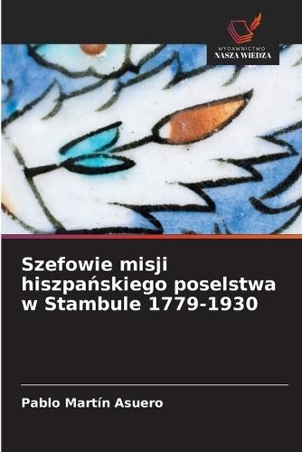 Szefowie misji hiszpańskiego poselstwa w Stambule 1779-1930