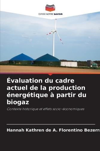 Évaluation du cadre actuel de la production énergétique à partir du biogaz