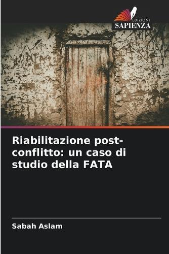 Riabilitazione post-conflitto: un caso di studio della FATA