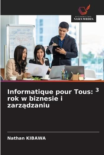 Informatique pour Tous: 3 rok w biznesie i zarządzaniu