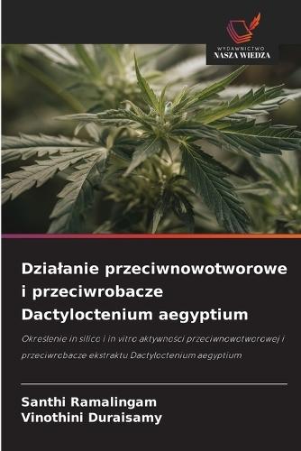 Dzialanie przeciwnowotworowe i przeciwrobacze Dactyloctenium aegyptium
