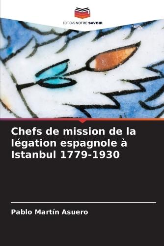 Chefs de mission de la légation espagnole à Istanbul 1779-1930