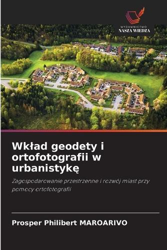 Wklad geodety i ortofotografii w urbanistykę