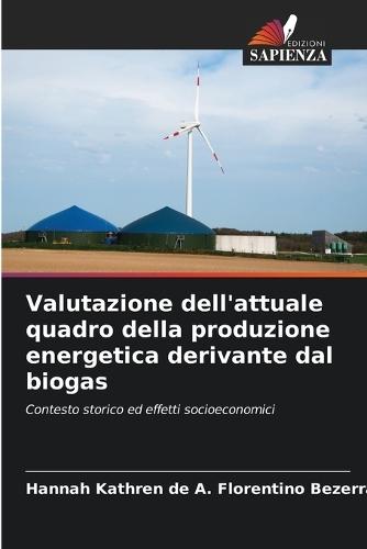 Valutazione dell'attuale quadro della produzione energetica derivante dal biogas