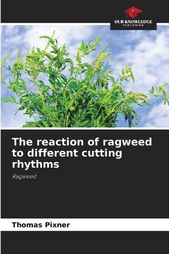 The reaction of ragweed to different cutting rhythms