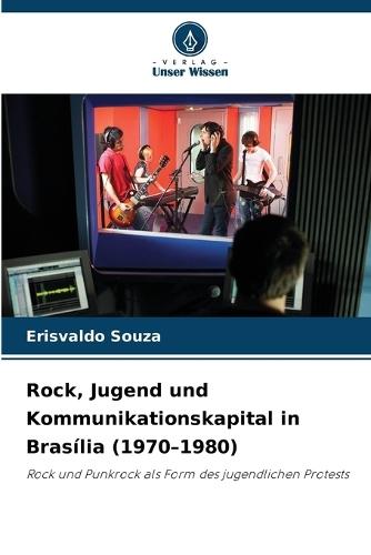 Rock, Jugend und Kommunikationskapital in Brasília (1970-1980)