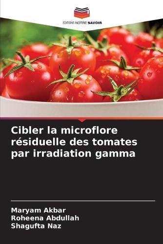 Cibler la microflore résiduelle des tomates par irradiation gamma