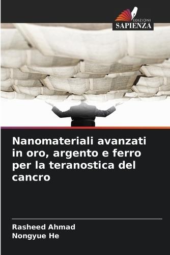 Nanomateriali avanzati in oro, argento e ferro per la teranostica del cancro