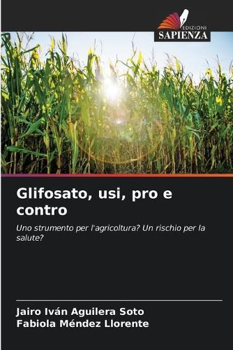 Glifosato, usi, pro e contro
