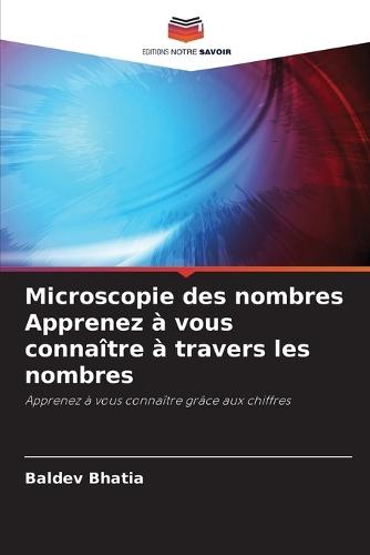 Microscopie des nombres Apprenez à vous connaître à travers les nombres