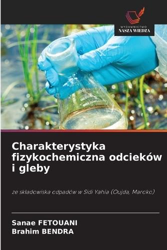 Charakterystyka fizykochemiczna odcieków i gleby