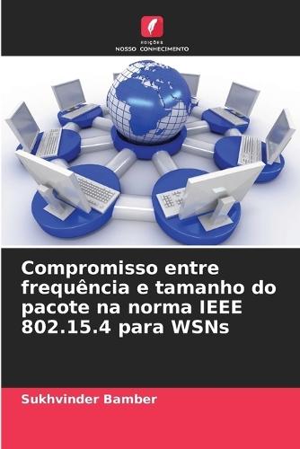 Compromisso entre frequência e tamanho do pacote na norma IEEE 802.15.4 para WSNs