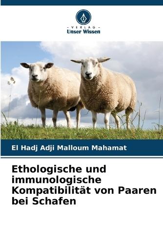 Ethologische und immunologische Kompatibilität von Paaren bei Schafen