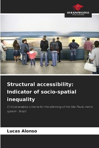 Structural accessibility: Indicator of socio-spatial inequality
