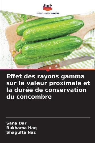 Effet des rayons gamma sur la valeur proximale et la durée de conservation du concombre