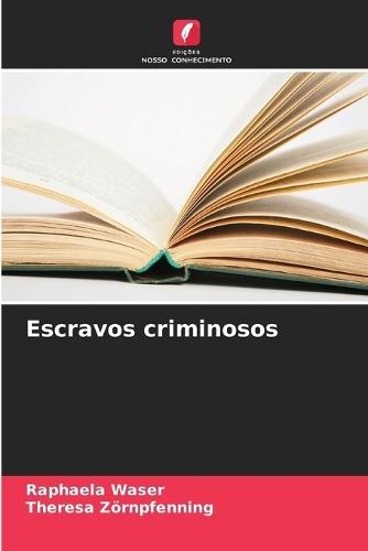 Escravos criminosos