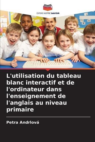 L'utilisation du tableau blanc interactif et de l'ordinateur dans l'enseignement de l'anglais au niveau primaire