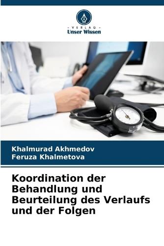 Koordination der Behandlung und Beurteilung des Verlaufs und der Folgen