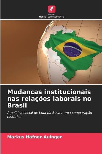 Mudanças institucionais nas relações laborais no Brasil
