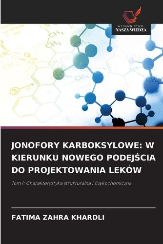 Jonofory Karboksylowe: W Kierunku Nowego PodejŚcia Do Projektowania Leków