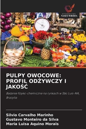 Pulpy Owocowe: Profil OdŻywczy I JakoŚĆ