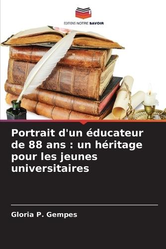 Portrait d'un éducateur de 88 ans: un héritage pour les jeunes universitaires