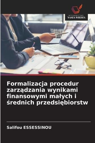 Formalizacja procedur zarządzania wynikami finansowymi malych i średnich przedsiębiorstw