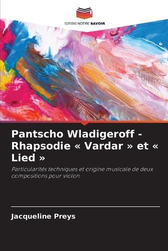 Pantscho Wladigeroff - Rhapsodie Vardar et Lied