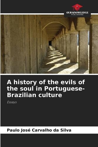 A history of the evils of the soul in Portuguese-Brazilian culture