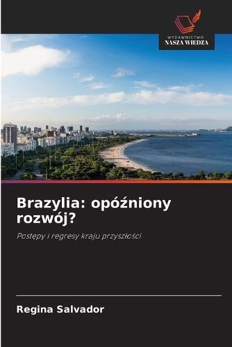 Brazylia: opóźniony rozwój?